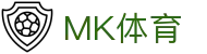 MK体育中国官网 - 五大联赛全程直播